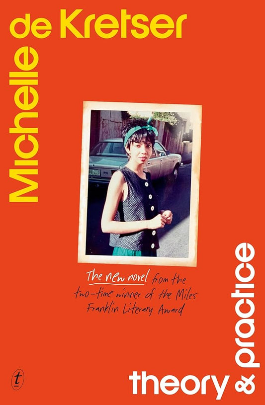 Theory and Practice by Michelle de Kretser | Review