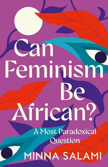 Can Feminism Be African?: A Most Paradoxical Question cover image