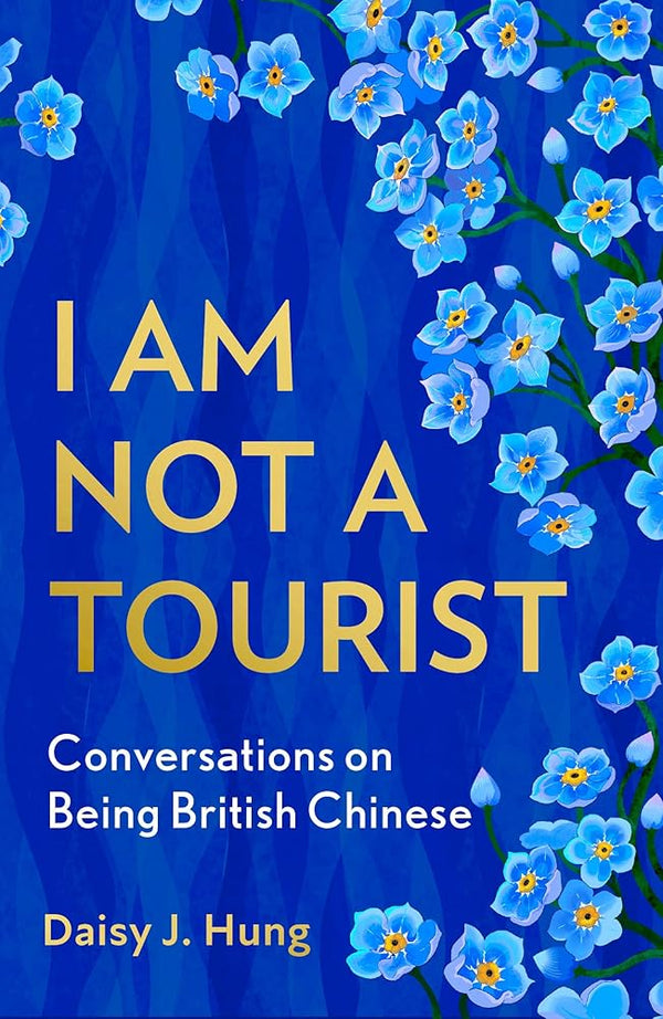 I Am Not a Tourist: Conversations on migration, race, belonging and identity in this fierce new memoir about what it means to be British Chinese cover image