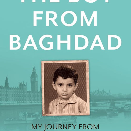 The Boy from Baghdad: My Journey from Waziriyah to Westminster cover image