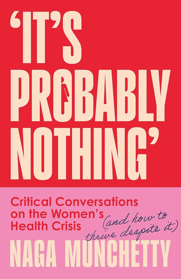 It's Probably Nothing: Critical Conversations on the Women's Health Crisis cover image