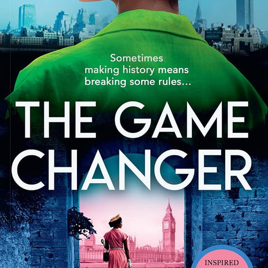 The Game Changer: A gripping and inspiring new historical fiction novel for 2024, inspired by real-life events and perfect for fans of Kate Quinn, Pam Jenoff and Ola Awonubi cover image