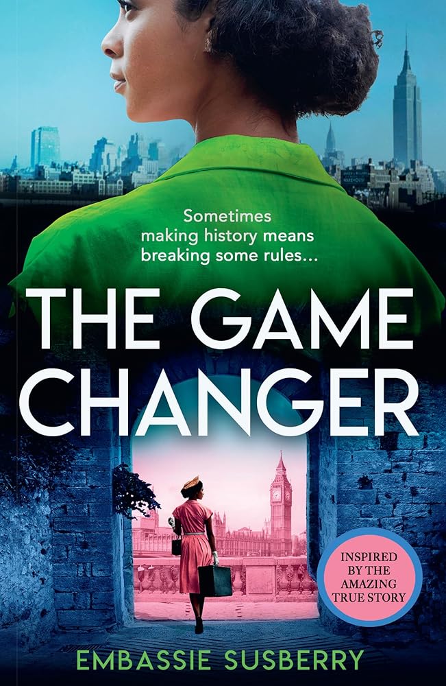 The Game Changer: A gripping and inspiring new historical fiction novel for 2024, inspired by real-life events and perfect for fans of Kate Quinn, Pam Jenoff and Ola Awonubi cover image