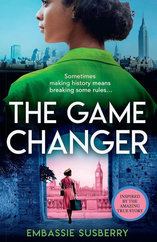 The Game Changer: A gripping and inspiring new historical fiction novel for 2024, inspired by real-life events and perfect for fans of Kate Quinn, Pam Jenoff and Ola Awonubi cover image