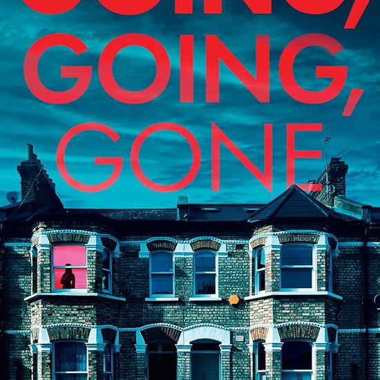 Going, Going, Gone: A gripping and twisty domestic psychological suspense novel – this year’s most compulsive crime thriller cover image