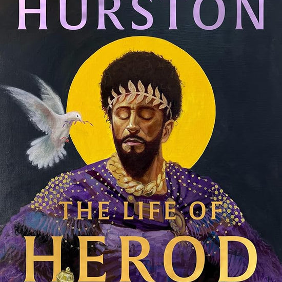The Life of Herod the Great: The epic, compelling and powerful never before published historical novel by the bestselling author of Their Eyes Were Watching God cover image