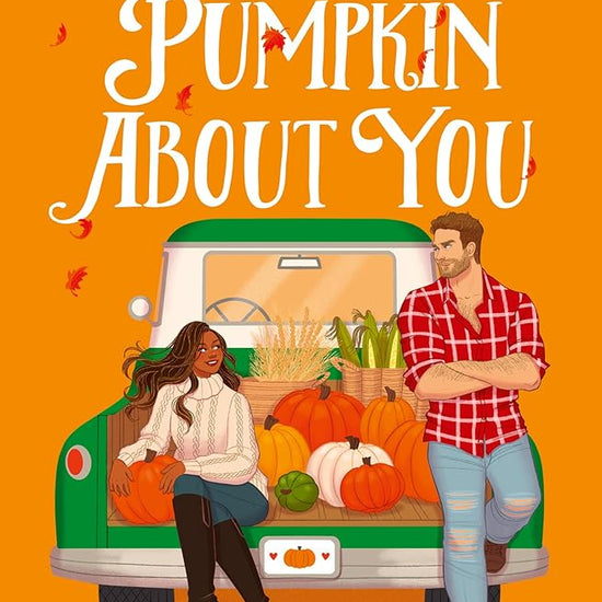 There’s Pumpkin About You: The perfect small town grumpy sunshine romance read for fall 2025! cover image