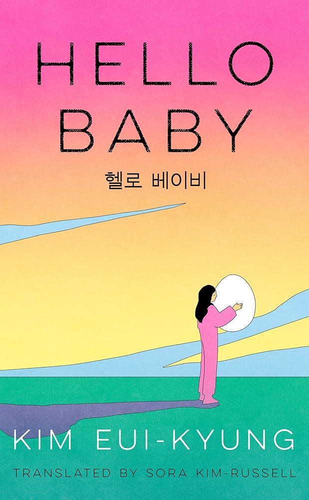 Hello Baby: the cult, feminist Korean novel of 2026 cover image