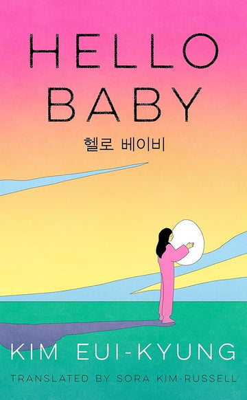Hello Baby: the cult, feminist Korean novel of 2026 cover image