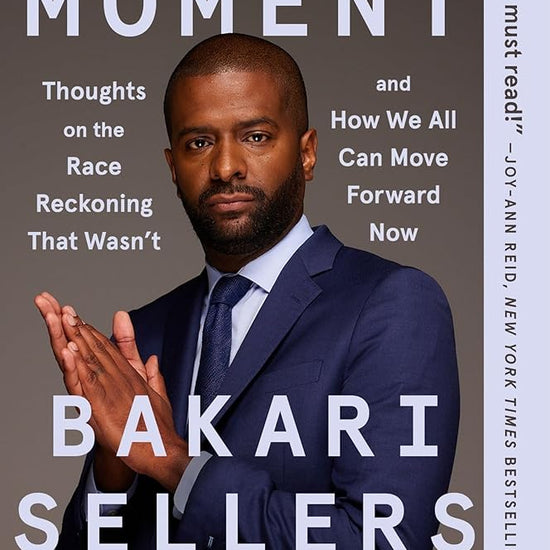 The Moment: Thoughts on the Race Reckoning That Wasn't and How We All Can Move Forward Now cover image
