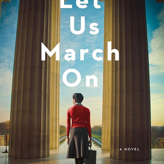 Let Us March On: An Unforgettable Historical Novel with a Timely Social Justice Theme, Perfect for Winter 2025, Be Inspired by Lizzie McDuffie's Courage and Tenacity! cover image