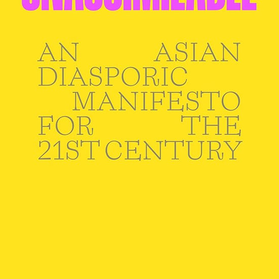 Unassimilable: An Asian Diasporic Manifesto for the Twenty-First Century cover image