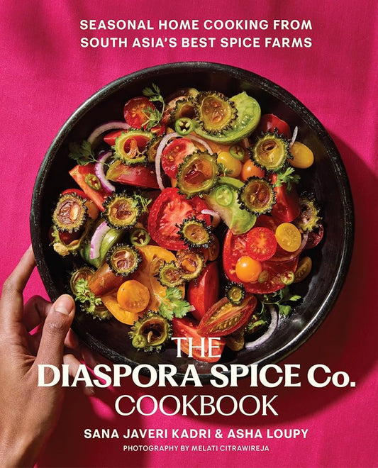 The Diaspora Spice Co. Cookbook: Seasonal Home Cooking from South Asia's Best Spice Farms – 85 Recipes with Culinary Stories from Regenerative Farms cover image