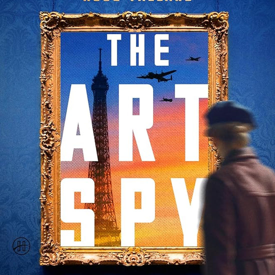 The Art Spy: The Extraordinary Untold Tale of WWII Resistance Hero Rose Valland―A True Account of Her Fight Against Art theft and Tyranny in WWII Paris cover image
