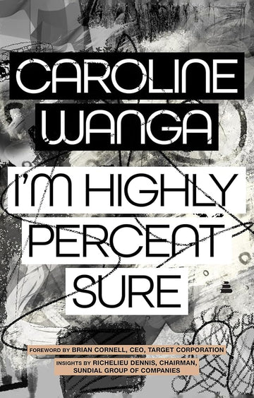 I'm Highly Percent Sure: A Memoir of Intuition, Instigation, and the Bold Pursuit of Purpose cover image