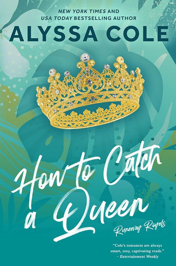 How to Catch a Queen: A Novel (Runaway Royals, 1) cover image