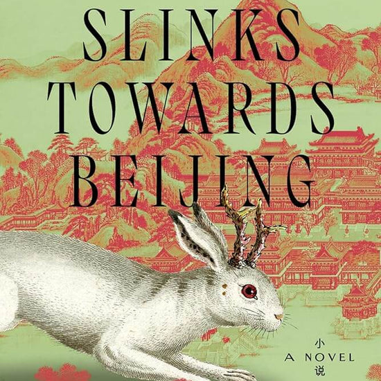 A Beast Slinks Towards Beijing: A Novel cover image