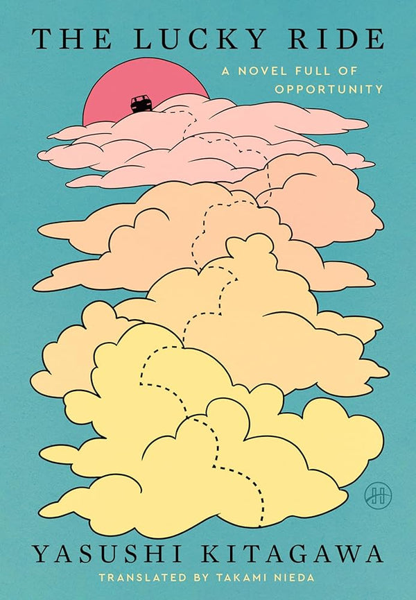 The Lucky Ride: A Novel Full of Opportunity cover image