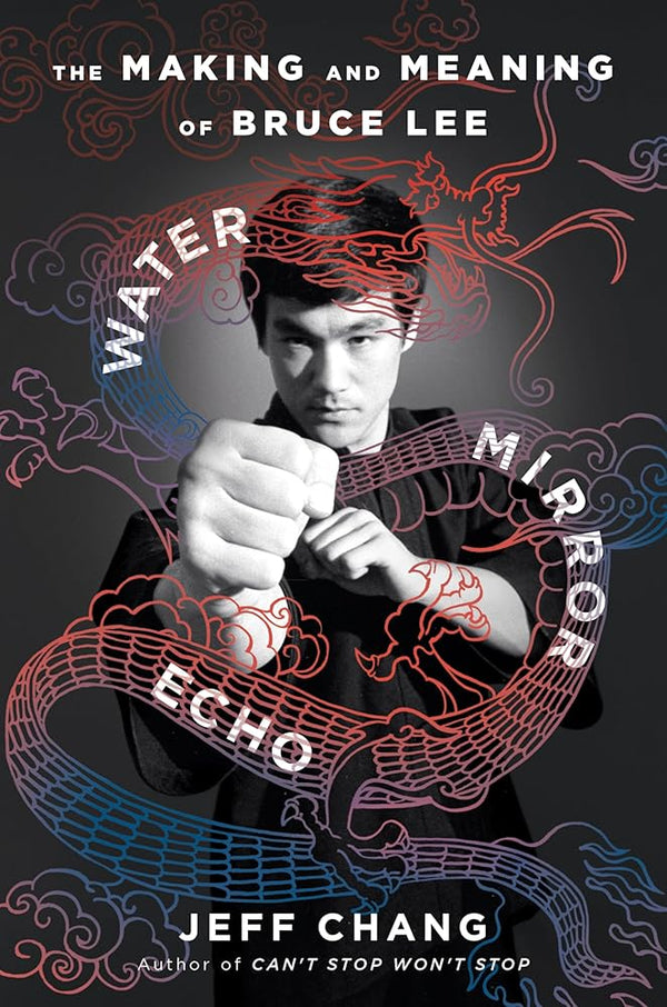 Water Mirror Echo: The Making and Meaning of Bruce Lee cover image