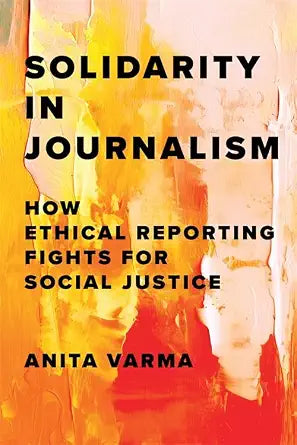 Solidarity in Journalism: How Ethical Reporting Fights for Social Justice cover image