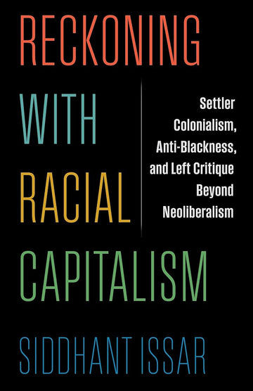 Reckoning with Racial Capitalism: Settler Colonialism, Anti-Blackness, and Left Critique Beyond Neoliberalism (New Directions in Critical Theory) cover image