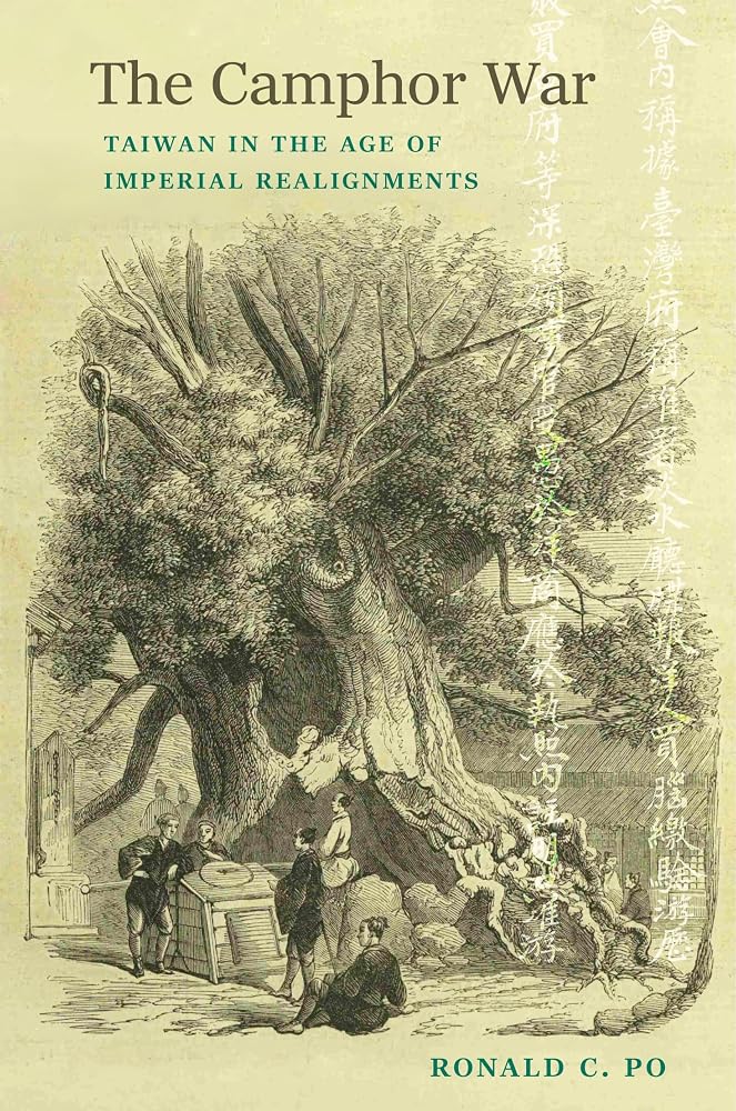 The Camphor War: Taiwan in the Age of Imperial Realignments (Critical Perspectives on Taiwan) cover image
