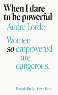 Book cover of 'When I Dare to Be Powerful' by Audre Lorde, featuring text in blue and black colors on a white background.