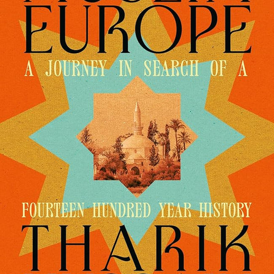 Muslim Europe: A Journey in Search of a Fourteen Hundred Year History cover image