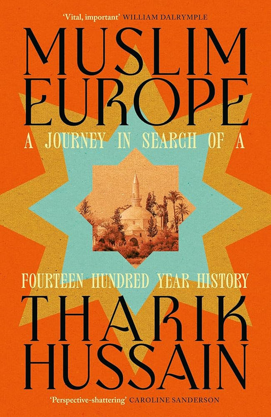 Muslim Europe: A Journey in Search of a Fourteen Hundred Year History cover image