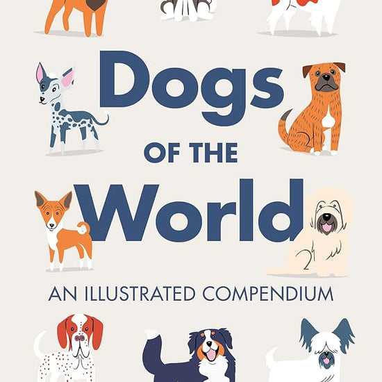 Dogs of the World: An Illustrated Compendium cover image