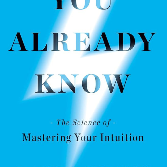 You Already Know: The Science of Mastering Your Intuition cover image