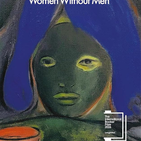 Women Without Men: The powerful novel of female freedom, longlisted for the International Booker Prize 2026 cover image