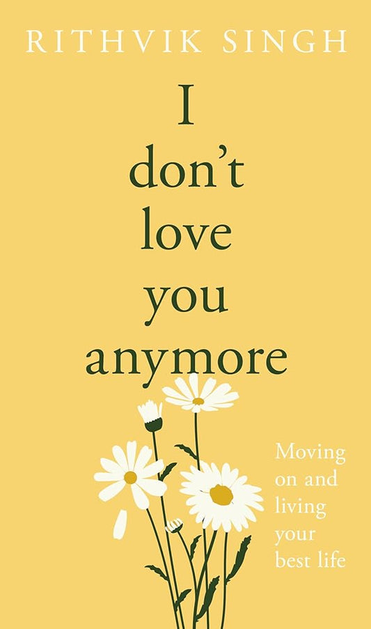 I Don't Love You Anymore: Moving On & Living Your Best Life cover image