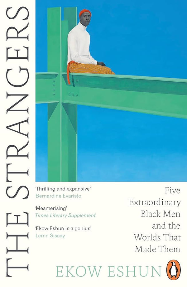 The Strangers: Five Extraordinary Black Men and the Worlds That Made Them cover image