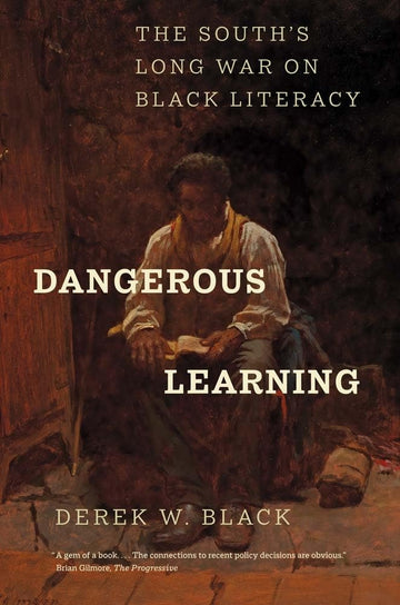 Dangerous Learning: The South's Long War on Black Literacy cover image
