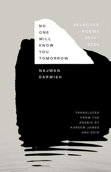 No One Will Know You Tomorrow: Selected Poems, 2014-2024 (The Margellos World Republic of Letters) cover image