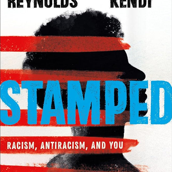 Stamped: Racism, Antiracism, and You: A Remix of the National Book Award-winning Stamped from the Beginning cover image