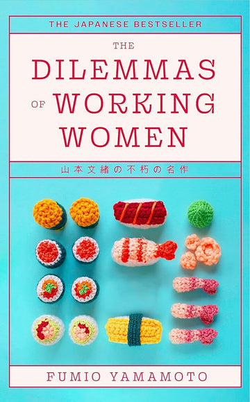 The Dilemmas of Working Women: The Japanese Bestseller cover image