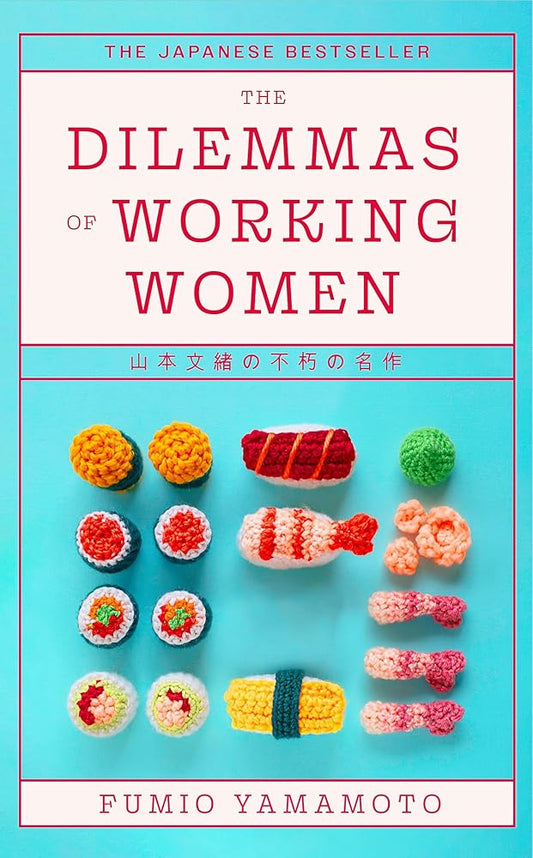 The Dilemmas of Working Women: The Japanese Bestseller cover image