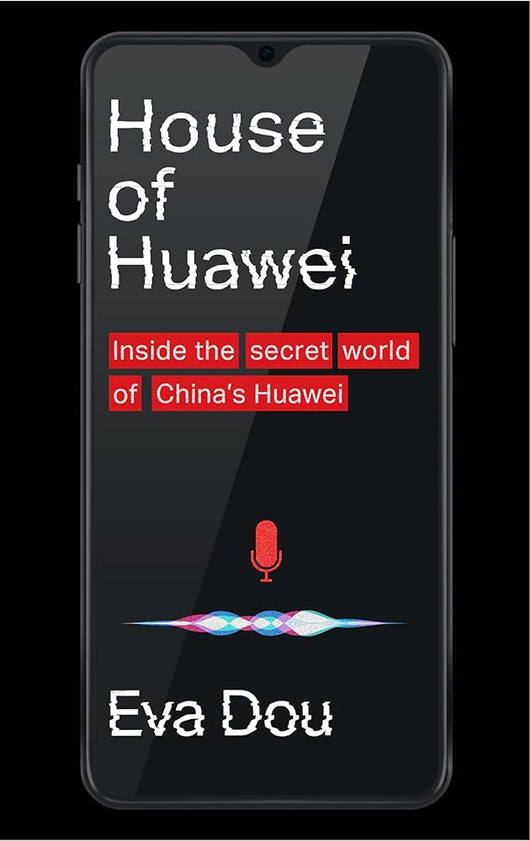 House of Huawei: Inside the Secret World of China's Most Powerful Company cover image