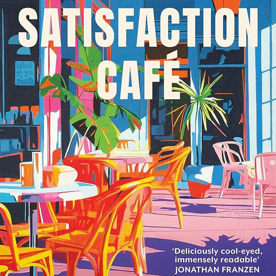 The Satisfaction Cafe: 'Evokes the narrative power of classic Anne Tyler' Janice Y.K. Lee cover image