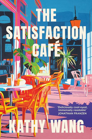 The Satisfaction Cafe: 'Evokes the narrative power of classic Anne Tyler' Janice Y.K. Lee cover image