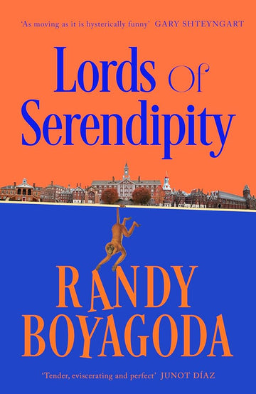 Lords of Serendipity: An epic campus novel, for fans of Percival Everett's Erasure and Paul Murray's The Bee Sting cover image
