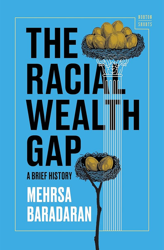 The Racial Wealth Gap: A Brief History (A Norton Short) cover image