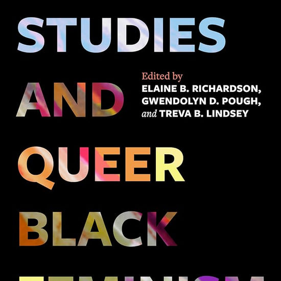 Hip Hop Studies and Queer Black Feminism (California Series in Hip Hop Studies) (Volume 7) cover image