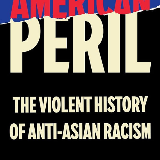 American Peril: The Violent History of Anti-Asian Racism cover image