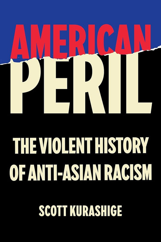 American Peril: The Violent History of Anti-Asian Racism cover image