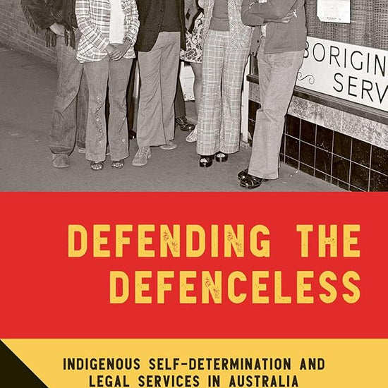 Defending the Defenceless: Indigenous Self-Determination and Legal Services in Australia cover image