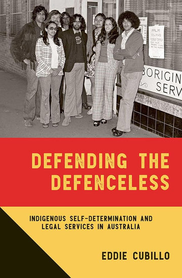 Defending the Defenceless: Indigenous Self-Determination and Legal Services in Australia cover image