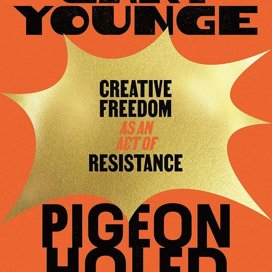 Pigeonholed: Creative Freedom as an Act of Resistance cover image